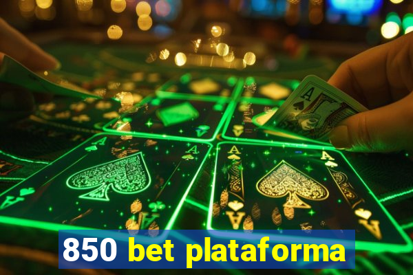 850 bet plataforma