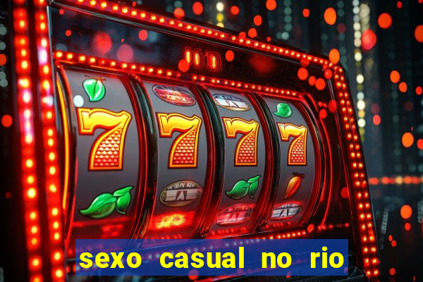 sexo casual no rio de janeiro