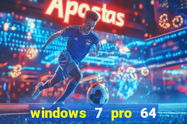 windows 7 pro 64 bits iso download