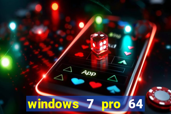 windows 7 pro 64 bits iso download