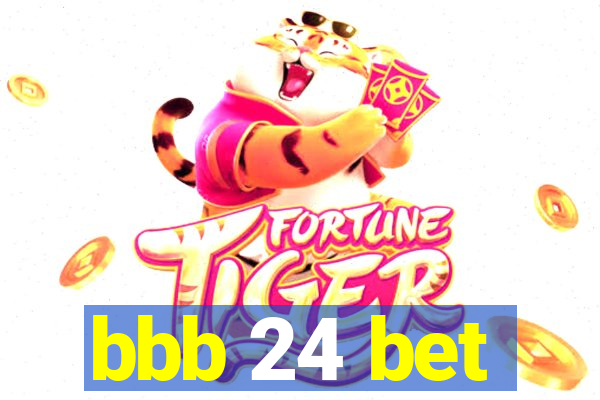 bbb 24 bet