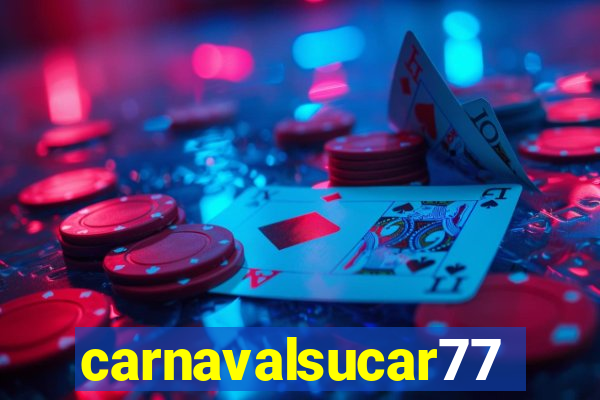 carnavalsucar777