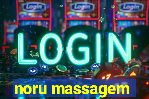 noru massagem