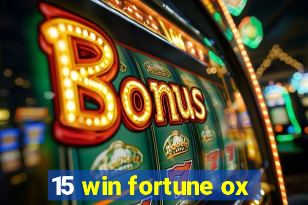 15 win fortune ox