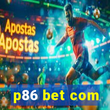 p86 bet com