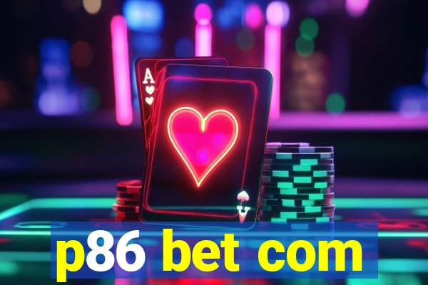 p86 bet com