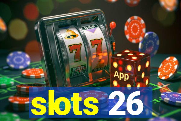 slots 26