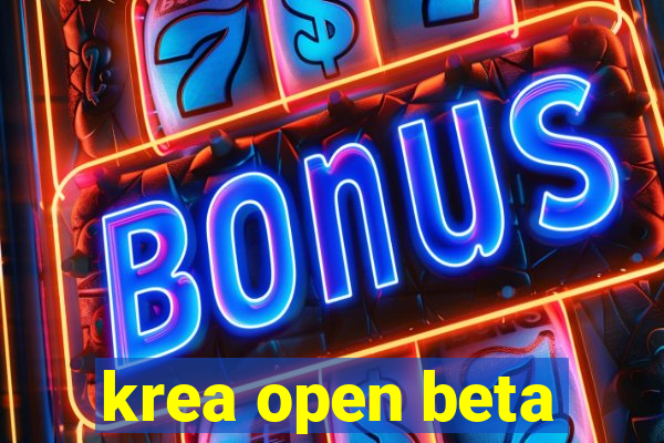 krea open beta