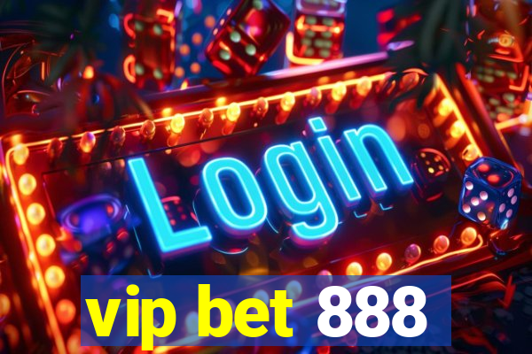 vip bet 888