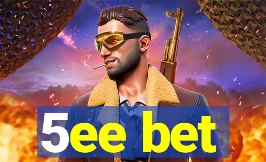 5ee bet