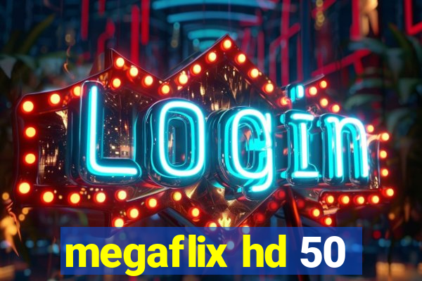 megaflix hd 50