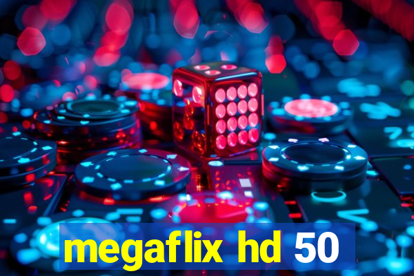 megaflix hd 50