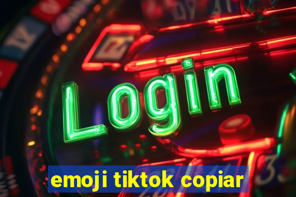 emoji tiktok copiar