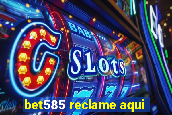 bet585 reclame aqui