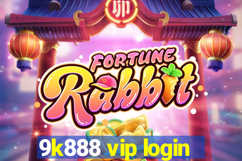 9k888 vip login