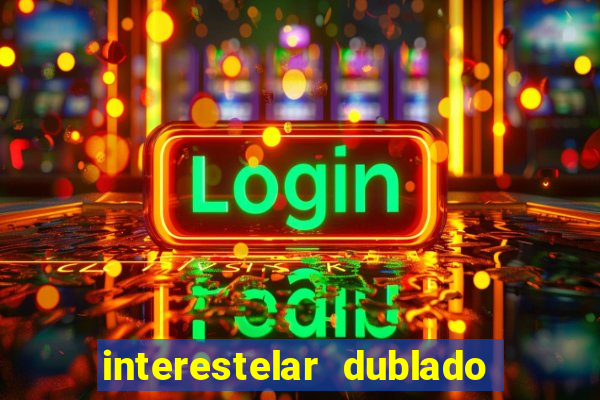 interestelar dublado google drive