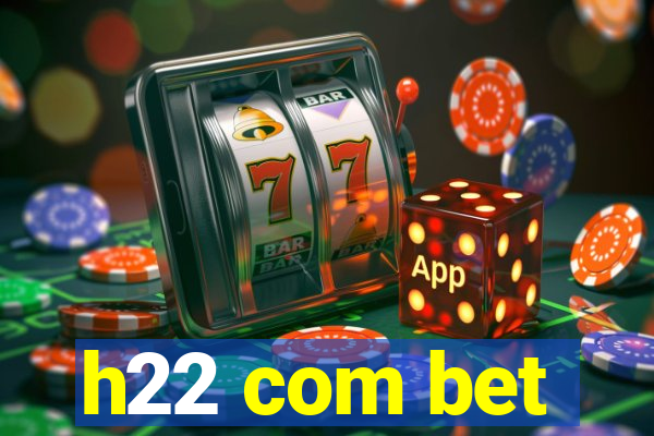 h22 com bet