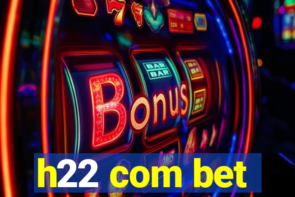 h22 com bet