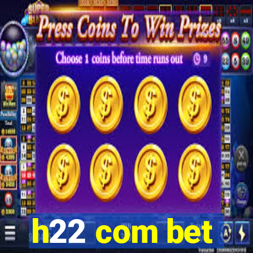 h22 com bet