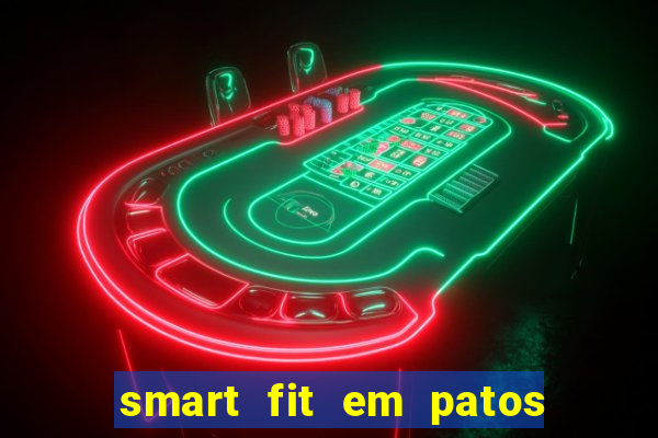 smart fit em patos de minas