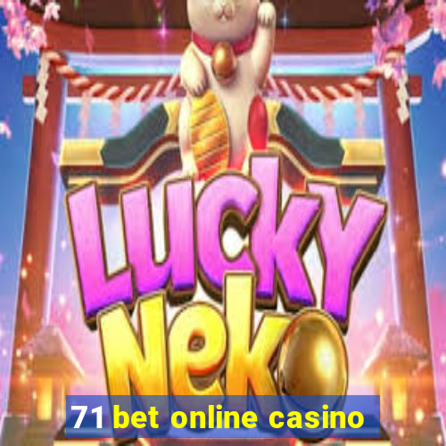 71 bet online casino