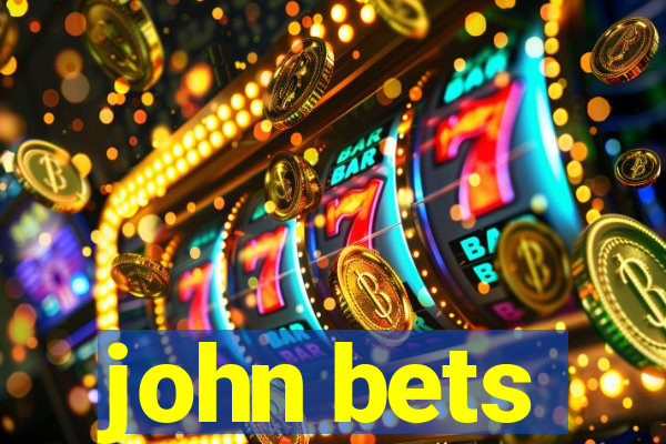 john bets