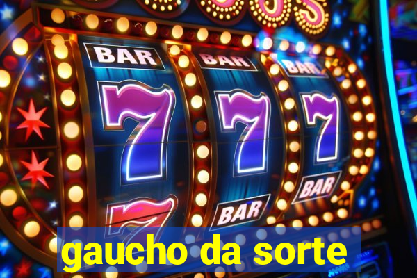 gaucho da sorte