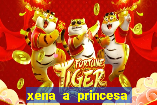 xena a princesa guerreira online