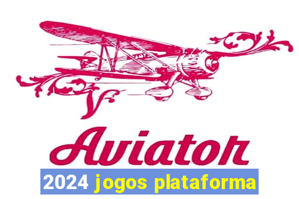 2024 jogos plataforma