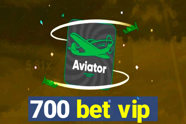 700 bet vip