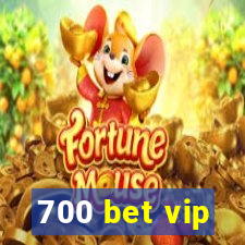 700 bet vip