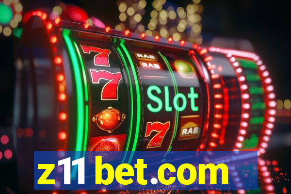 z11 bet.com