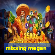 missing megan