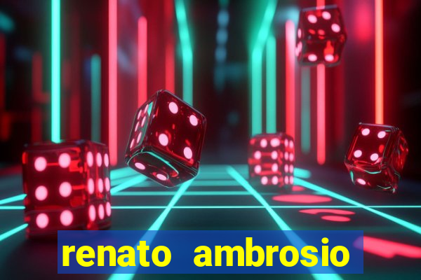 renato ambrosio viva sorte fortuna