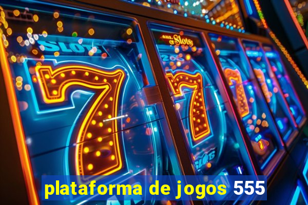 plataforma de jogos 555