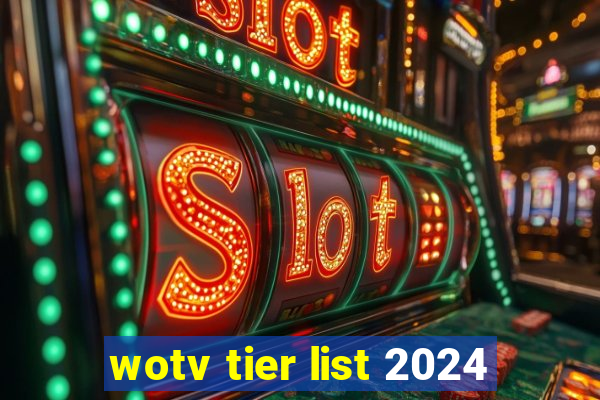 wotv tier list 2024