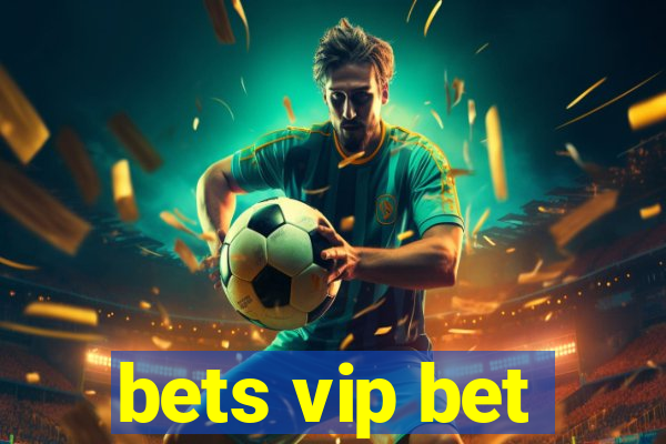 bets vip bet