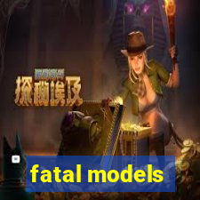 fatal models