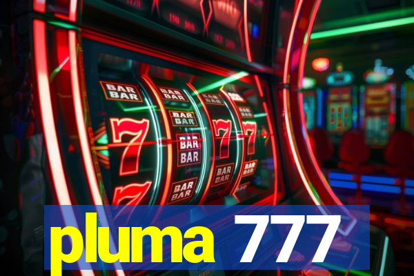 pluma 777