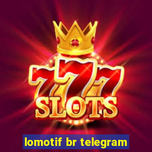 lomotif br telegram