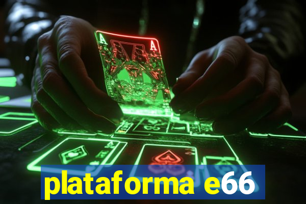 plataforma e66