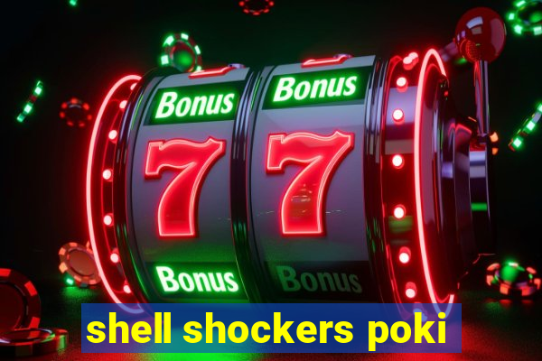 shell shockers poki