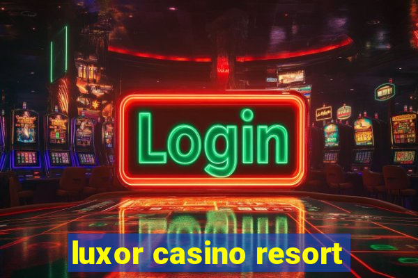 luxor casino resort