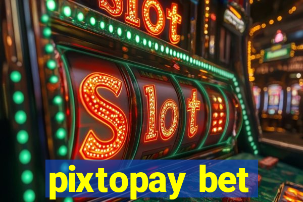 pixtopay bet