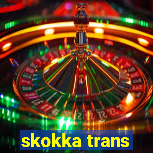 skokka trans