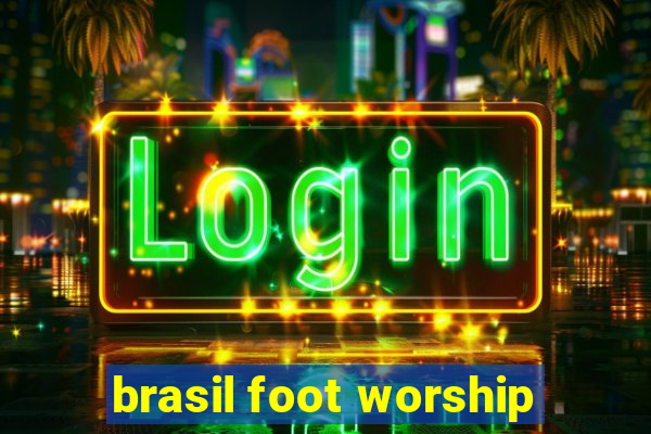 brasil foot worship