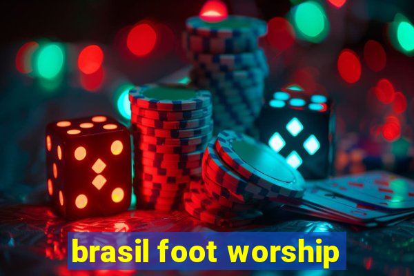 brasil foot worship