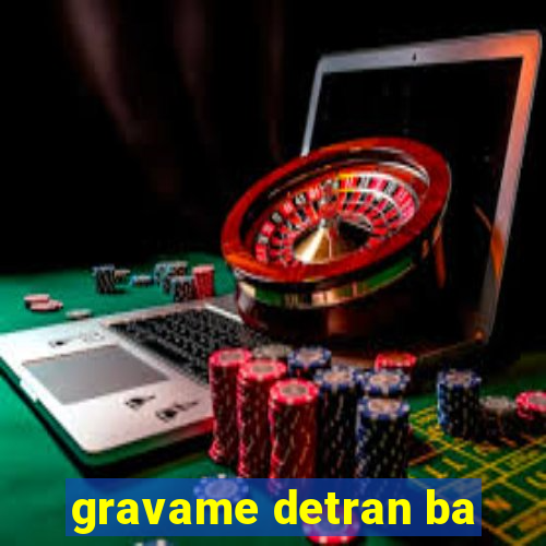 gravame detran ba