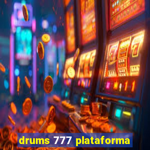 drums 777 plataforma