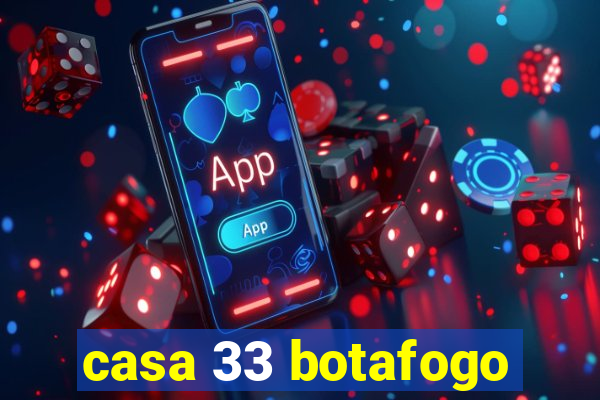 casa 33 botafogo